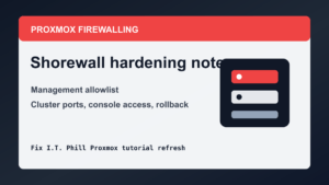 Proxmox VE Shorewall firewall hardening checklist with management allowlist and rollback planning