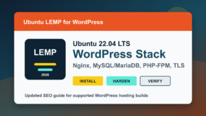 Ubuntu 22.04 LTS LEMP WordPress install checklist with Nginx PHP-FPM MySQL TLS hardening and CDN planning