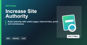 Increase site authority guide for useful content, internal links, proof, and trusted references