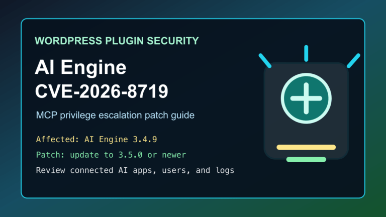 AI Engine CVE-2026-8719 WordPress MCP privilege escalation patch guide