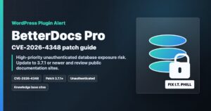 WordPress knowledge base protected from BetterDocs Pro CVE-2026-4348 with plugin update and database review checklist