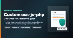 WordPress plugin security checklist for Custom css-js-php CVE-2026-6433 removal and cleanup