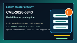Docker Desktop CVE-2026-5843 Model Runner patch guide for admin workstations and homelabs