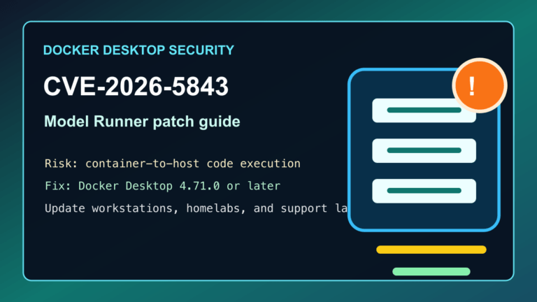 Docker Desktop CVE-2026-5843 Model Runner patch guide for admin workstations and homelabs