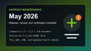 HAProxy May 2026 release checklist for community, enterprise, ALOHA, TLS, WAF, CDN, and safe backend reloads