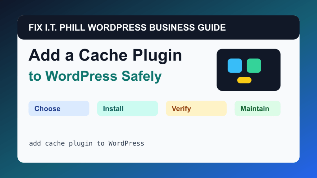 How to Add a Cache Plugin to WordPress Safely tutorial for WordPress business plugin setup, backups, verification, and maintenance