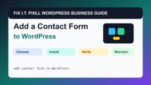 How to Add a Contact Form to WordPress tutorial for WordPress business plugin setup, backups, verification, and maintenance