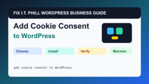 How to Add Cookie Consent to WordPress tutorial for WordPress business plugin setup, backups, verification, and maintenance