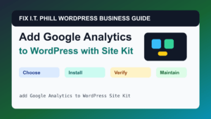 How to Add Google Analytics to WordPress with Site Kit tutorial for WordPress business plugin setup, backups, verification, and maintenance
