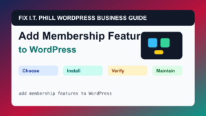 How to Add Membership Features to WordPress tutorial for WordPress business plugin setup, backups, verification, and maintenance