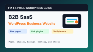 How to Build a WordPress Website for a B2B SaaS or Enterprise Team tutorial for business WordPress setup, plugins, hosting, backups, and verification