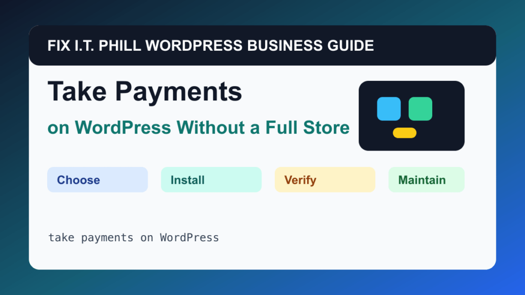 How to Take Payments on WordPress Without a Full Store tutorial for WordPress business plugin setup, backups, verification, and maintenance
