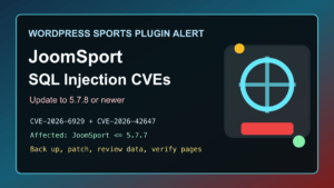 JoomSport CVE-2026-6929 and CVE-2026-42647 WordPress patch guide