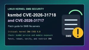 Linux ksmbd SMB server patch guide for CVE-2026-31718 and CVE-2026-31717