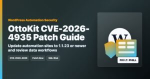 WordPress automation plugin security guide for OttoKit CVE-2026-4935 patching and safe data workflow review