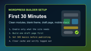 WordPress builder plugin first setup checklist for modules blank theme draft page mobile SEO and cache