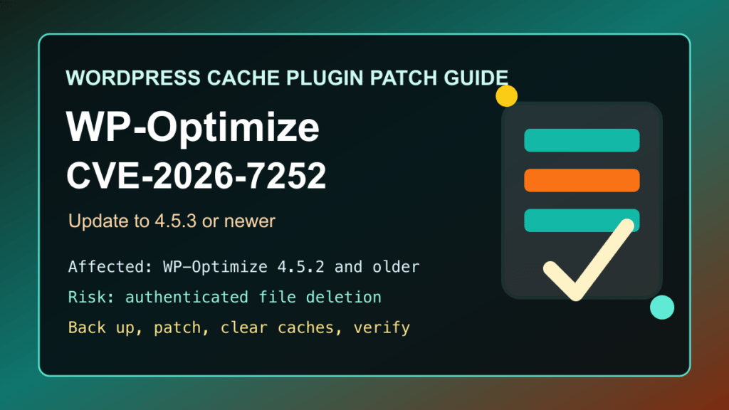 WP-Optimize CVE-2026-7252 WordPress cache plugin patch guide