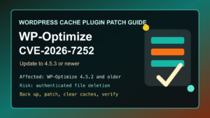 WP-Optimize CVE-2026-7252 WordPress cache plugin patch guide