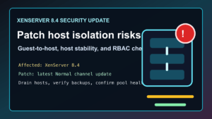 XenServer 8.4 hosts protected with a security update checklist for guest-to-host and RBAC risks