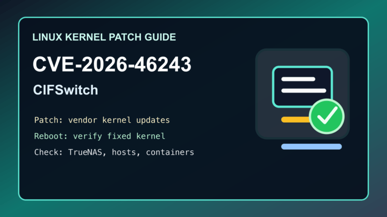 CIFSwitch CVE-2026-46243 Linux kernel patch checklist for hosting and TrueNAS servers