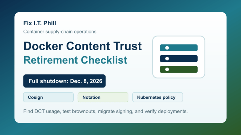 Docker Content Trust retirement migration checklist for CI pipelines and Kubernetes image verification
