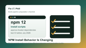 NPM 12 checklist for reviewing dependency scripts, CI builds, WordPress assets, and trusted package approvals