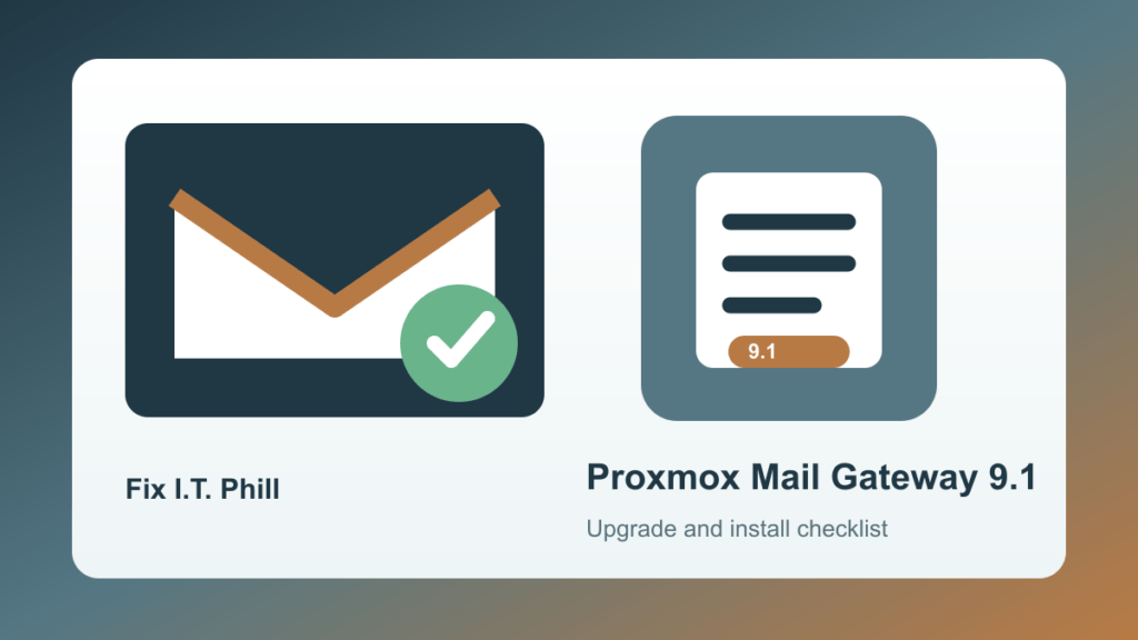 Proxmox Mail Gateway 9.1 checklist for upgrades, fresh installs, quarantine review, backup verification, ClamAV, SpamAssassin, and mail flow testing