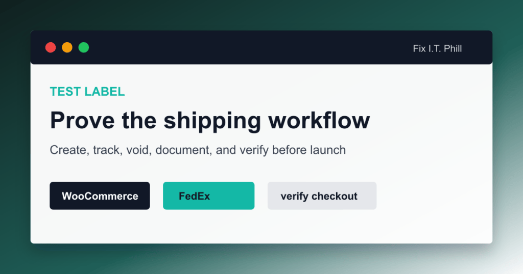 WooCommerce FedEx test label creation checklist showing staging order label print void tracking and managed hosting checks