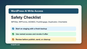 WordPress AI write access safety checklist for WPVibe, WPForms, AIOSEO, PushEngage, Duplicator DB Optimizer, Charitable, backups, staging, and permissions