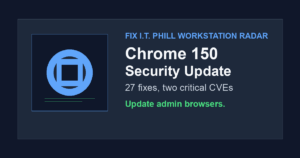 Chrome 150 security update checklist for admin workstations and managed browsers