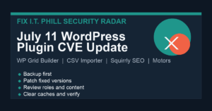 Fix I.T. Phill July 11 WordPress plugin CVE update checklist