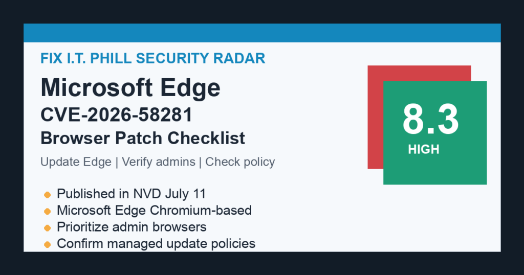 Fix I.T. Phill Microsoft Edge CVE-2026-58281 browser update checklist for admin workstations