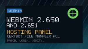 Webmin 2.650 and 2.651 hosting panel update and verification checklist
