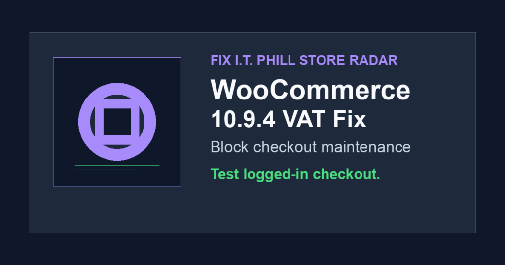 WooCommerce 10.9.4 block checkout VAT exemption fix checklist
