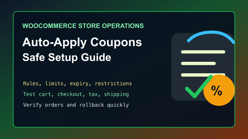 WooCommerce auto apply coupons setup guide with checkout testing and rollback steps